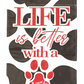FLAG LIFE IS BETTER WITH A DOG 13X18