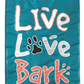 FLAG DOG LIVE LOVE BARK 13X18